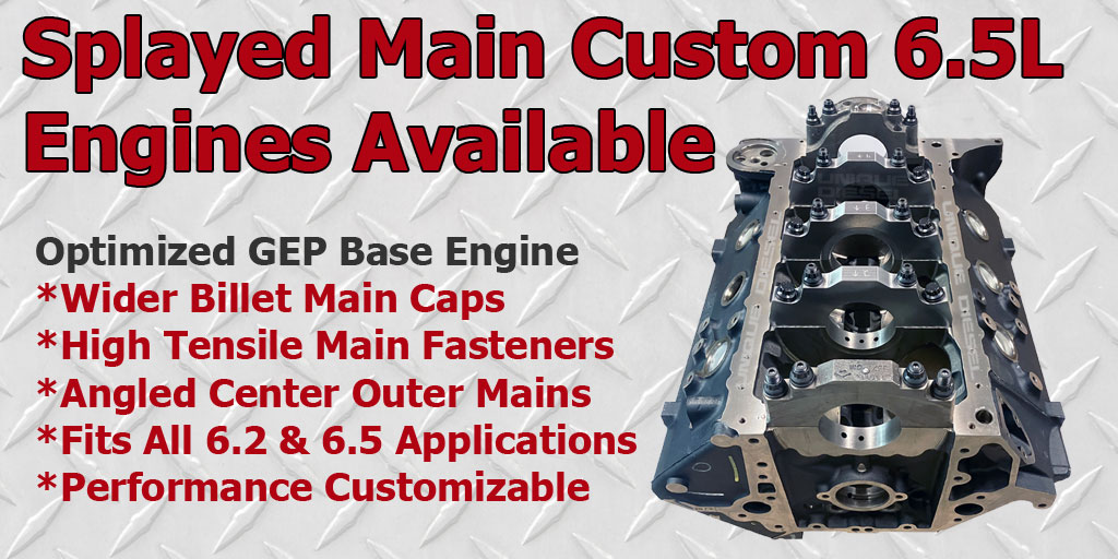 6.5 Splayed Mains, P400 Replacement, Performance 6.5, Custom 6.5 Engine, Modified GEP Engine